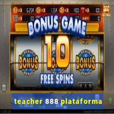 teacher 888 plataforma